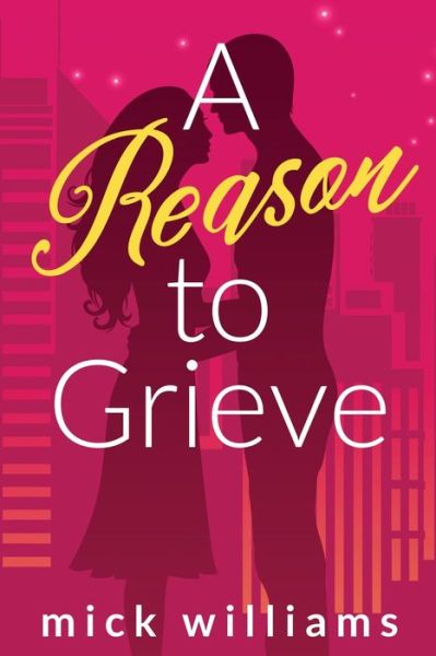 Cover for Mick Williams · A Reason to Grieve (Paperback Book) (2016)