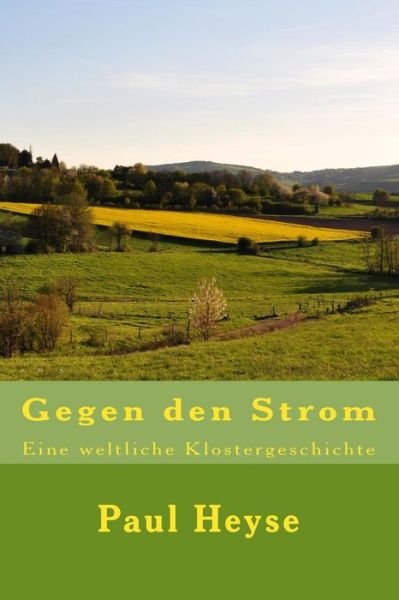Cover for Paul Heyse · Gegen Den Strom (Paperback Book) (2016)