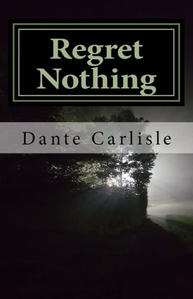 Cover for Dante Carlisle · Regret Nothing (Paperback Book) (2016)