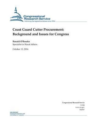 Cover for Congressional Research Service · Coast Guard Cutter Procurement (Taschenbuch) (2016)