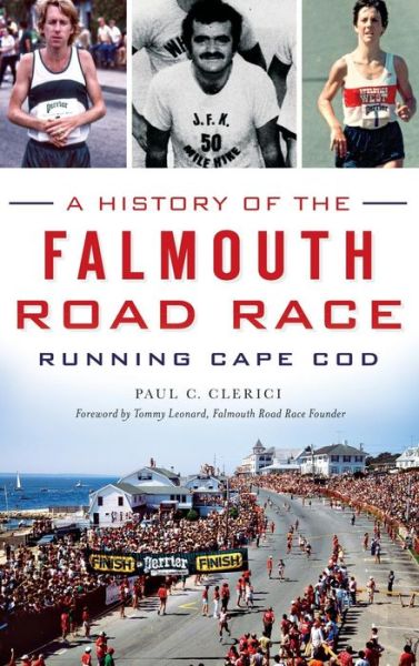 Cover for Paul C Clerici · A History of the Falmouth Road Race (Hardcover Book) (2015)