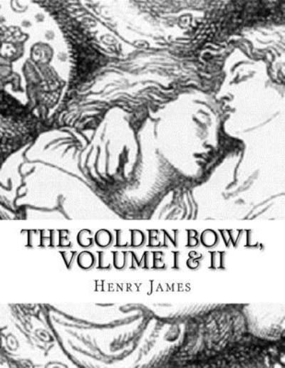 Cover for Henry James · The Golden Bowl, Volume I &amp; II (Paperback Bog) (2017)