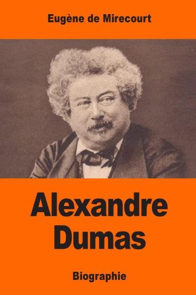 Cover for Eugene De Mirecourt · Alexandre Dumas (Paperback Book) (2017)