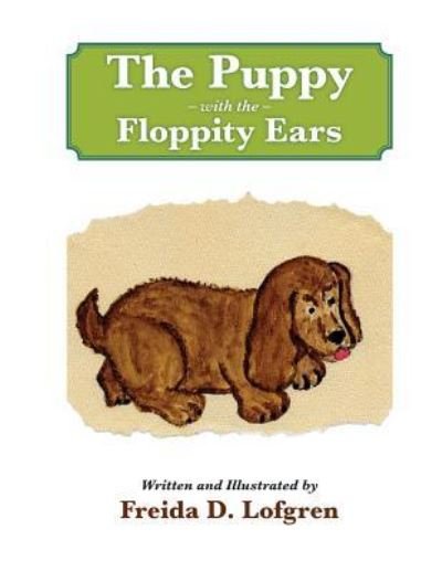 Cover for Freida D Lofgren · The Puppy with the Floppity Ears (Paperback Bog) (2017)