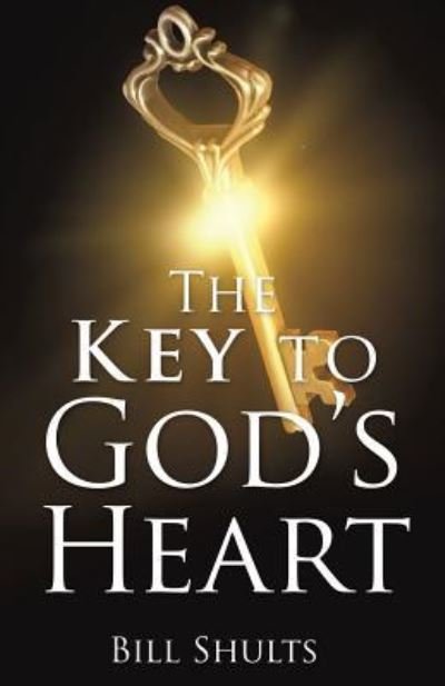 Cover for Bill Shults · The Key to God's Heart (Paperback Book) (2017)