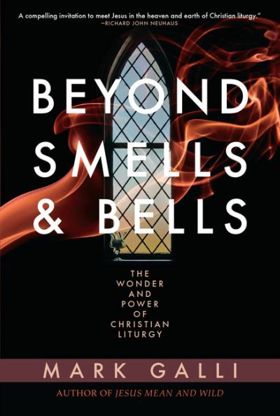 Cover for Mark Galli · Beyond Smells and Bells (Paperback Book) (2008)