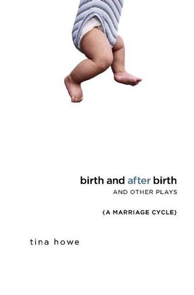 Cover for Tina Howe · Birth and After Birth and Other Plays (Paperback Book) (2010)