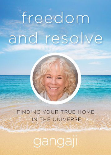 Cover for Gangaji · Freedom and Resolve: Finding Your True Home in the Universe (Paperback Book) (2014)