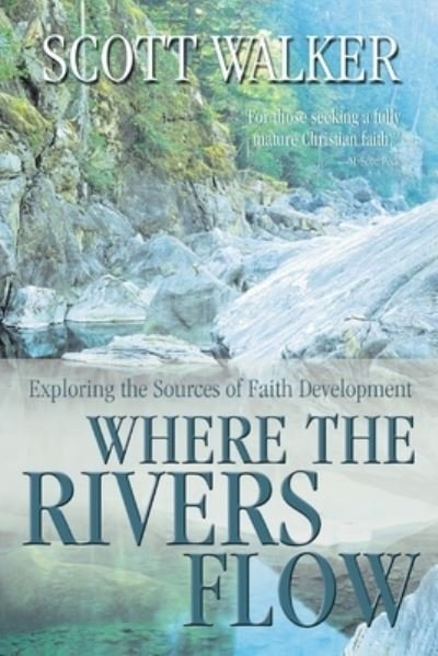 Where the rivers flow - Scott Walker - Livros - Smyth & Helwys - 9781573123211 - 5 de janeiro de 2015
