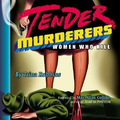 Cover for Trina Robbins · Tender Murderers: Women Who Kill (Paperback Book) (2003)