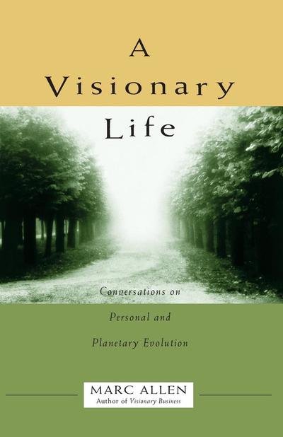 Cover for Marc Allen · A Visionary Life: Conversations on Personal and Planetary Evolution (Paperback Book) [First edition] (1998)