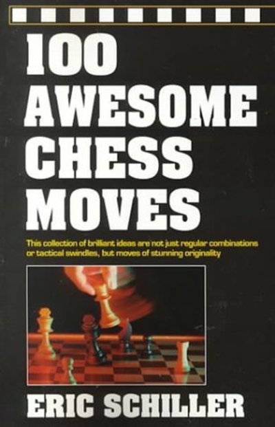 Cover for Eric Schiller · Chess books: 100 Awesome Chess Moves (Book) (2005)