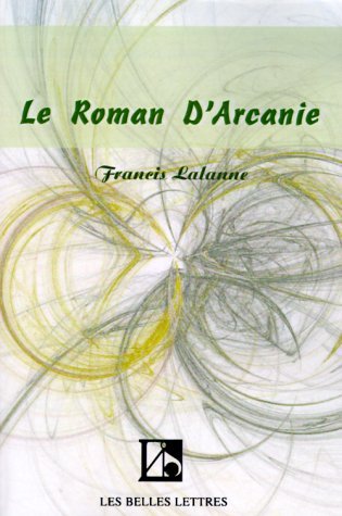 Cover for Francis Lalanne · Le Roman D'arcanie (Pocketbok) [French edition] (1999)