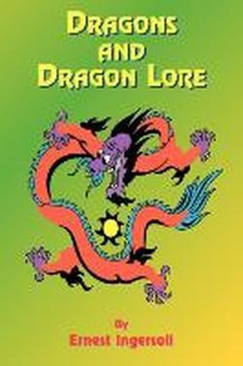 Cover for Ernest Ingersoll · Dragons and Dragon Lore (Pocketbok) (1999)