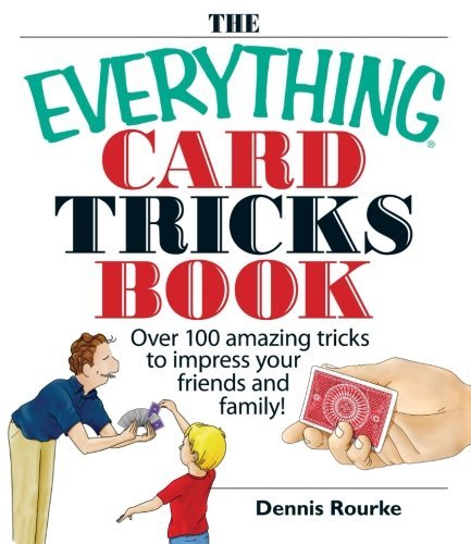 Cover for Dennis Rourke · The Everything Card Tricks Book: over 100 Amazing Tricks to Impress Your Friends and Family! (Paperback Book) [Second edition] (2005)