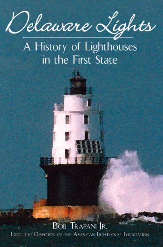 Cover for Jr. · Delaware Lights: a History of Lighthouses in the First State (Paperback Book) (2007)