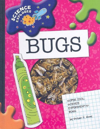 Cover for Susan Heinrichs Gray · Super Cool Science Experiments: Bugs (Science Explorer) (Hardcover Book) (2009)