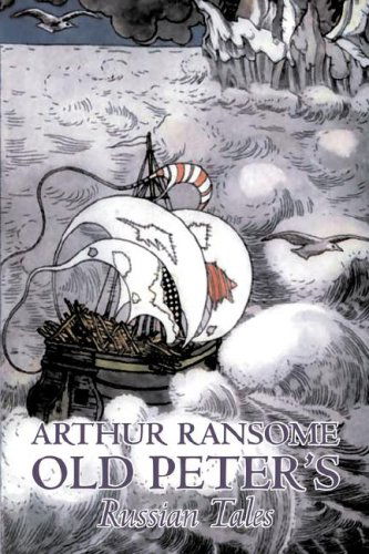 Old Peter's Russian Tales - Arthur Ransome - Books - Aegypan - 9781603123211 - October 1, 2007