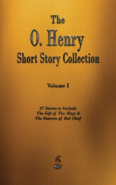 Cover for O'Henry · The O. Henry Short Story Collection - Volume I (Hardcover Book) (2019)