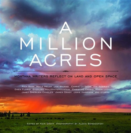 Cover for Keir Graff · A Million Acres: Montana Writers Reflect on Land and Open Space (Innbunden bok) (2019)