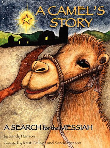 Cover for Sandy Hanson · A Camel's Story, a Search for the Messiah (Hardcover Book) (2011)