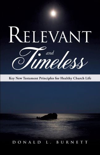 Cover for Donald L Burnett · Relevant and Timeless (Paperback Book) (2011)