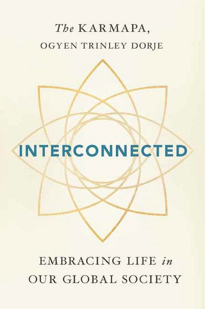 Cover for Ogyen Trinley Dorje Karmapa · Interconnected: Embracing Life in Our Global Society (Paperback Book) (2018)