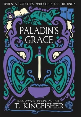 Cover for T Kingfisher · Paladin's Grace - The Saint of Steel (Gebundenes Buch) (2020)