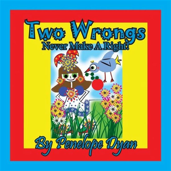 Cover for Penelope Dyan · Two Wrongs Never Make A Right! (Paperback Book) [Large type / large print edition] (2019)