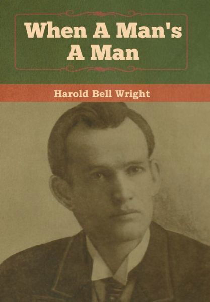 Cover for Harold Bell Wright · When A Man's A Man (Hardcover Book) (2020)