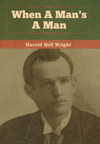 Cover for Harold Bell Wright · When A Man's A Man (Hardcover bog) (2020)