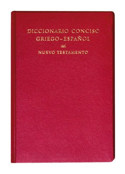 Cover for Elsa Tamez · Diccionario Conciso Griego-Espanol Del Nuevo Testamento (Book) (2016)