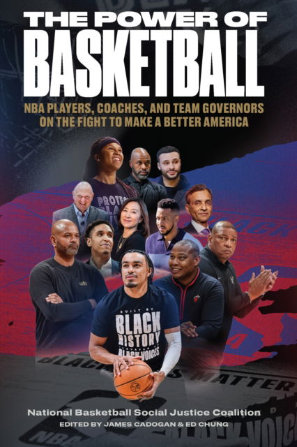 The Power of Basketball: NBA Players, Coaches, and Team Governors Talk About the Fight to Make a Better America (Hardcover Book) (2024)