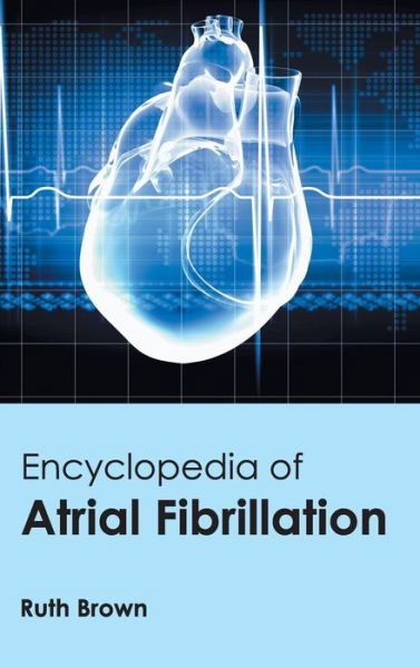 Cover for Ruth Brown · Encyclopedia of Atrial Fibrillation (Hardcover bog) (2015)