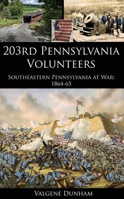 Cover for Valgene Dunham · 203rd Pennsylvania Volunteers (Hardcover Book) (2021)
