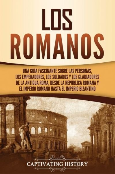Cover for Captivating History · Los romanos (Pocketbok) (2021)