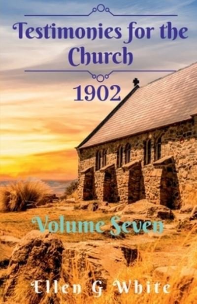 Cover for Ellen White · Testimonies for the Church Volume Seven (1902) (Book) (2021)