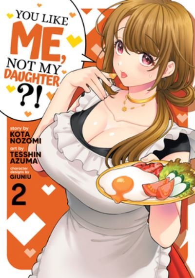 Cover for Kota Nozomi · You Like Me, Not My Daughter?! (Manga) Vol. 2 - You Like Me, Not My Daughter?! (Pocketbok) (2023)