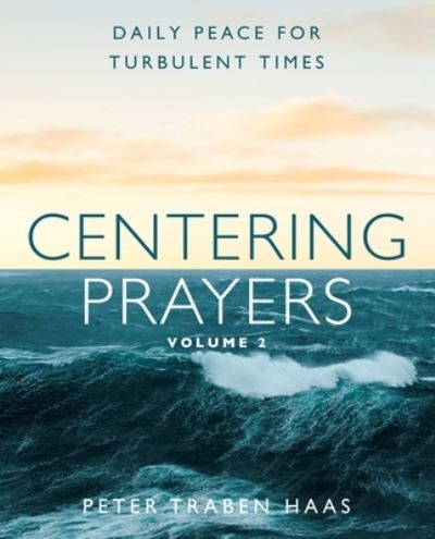 Centering Prayers Volume 2 - Peter Traben Haas - Livros - Paraclete Press, Incorporated - 9781640609211 - 8 de outubro de 2024