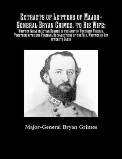 Cover for Major-General Bryan Grimes · Extracts of Letters of Major-General Bryan Grimes, to His Wife (Paperback Book) (2017)