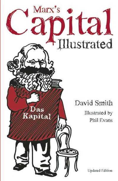 Cover for David Smith · Marx's Capital Illustrated: An Illustrated Introduction (Hardcover Book) [Second edition] (2014)