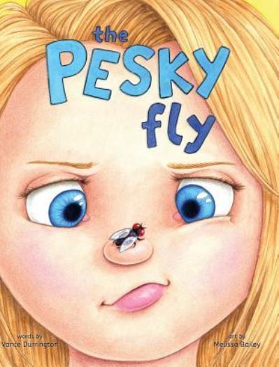 Cover for Vance Durrington · The Pesky Fly (Hardcover Book) (2019)