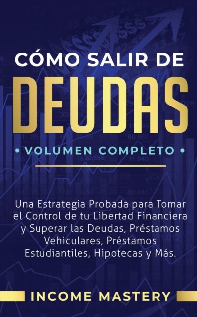 Cover for Income Mastery · Como Salir de Deudas (Paperback Book) (2019)