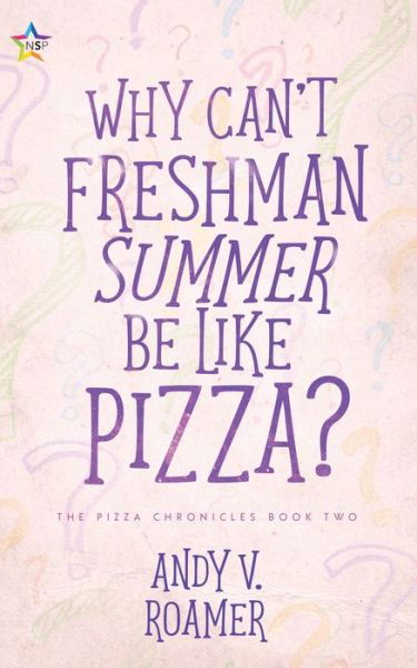 Cover for Andy V Roamer · Why Can't Freshman Summer Be Like Pizza? (Paperback Book) (2020)