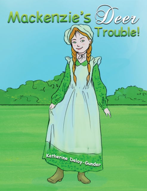 Cover for Katherine Deloy-Gunder · Mackenzie's Deer Trouble! (Paperback Book) (2025)