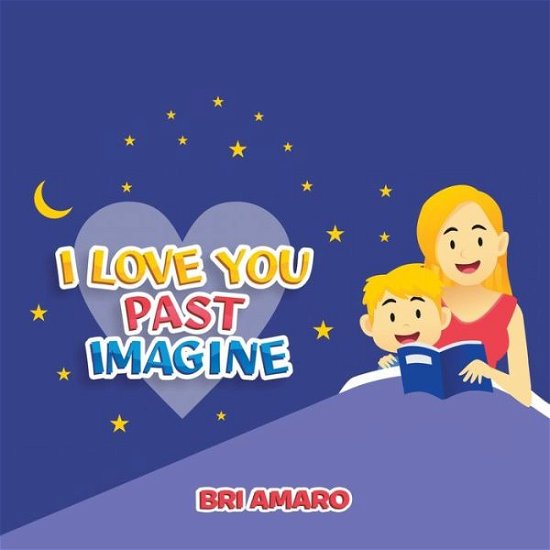 Cover for Bri Amaro · I Love You Past Imagine (Paperback Book) (2021)