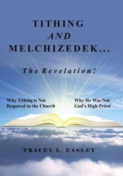 Cover for Tracey L. Easley · Tithing and Melchizedek--The Revelation! (Bog) (2023)