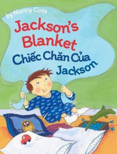 Cover for Nancy Cote · Jackson's Blanket / Chiec Chan Cua Jackson: Babl Children's Books in Vietnamese and English (Hardcover Book) [Large type / large print edition] (2017)