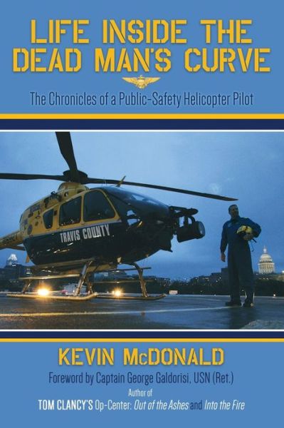 Cover for Kevin McDonald · Life Inside the Dead Man's Curve: The Chronicles of a Public-Safety Helicopter Pilot (Paperback Book) (2018)