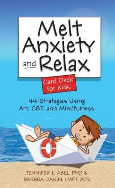 Melt Anxiety and Relax Card Deck for Kids - Jennifer Abel - Bordspel - PESI Publishing - 9781683732211 - 25 juni 2019